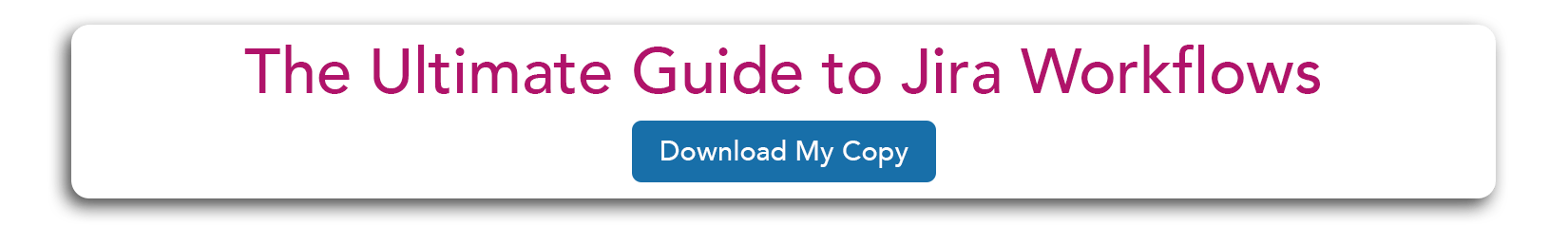 Ultimate Guide to Jira Workflows